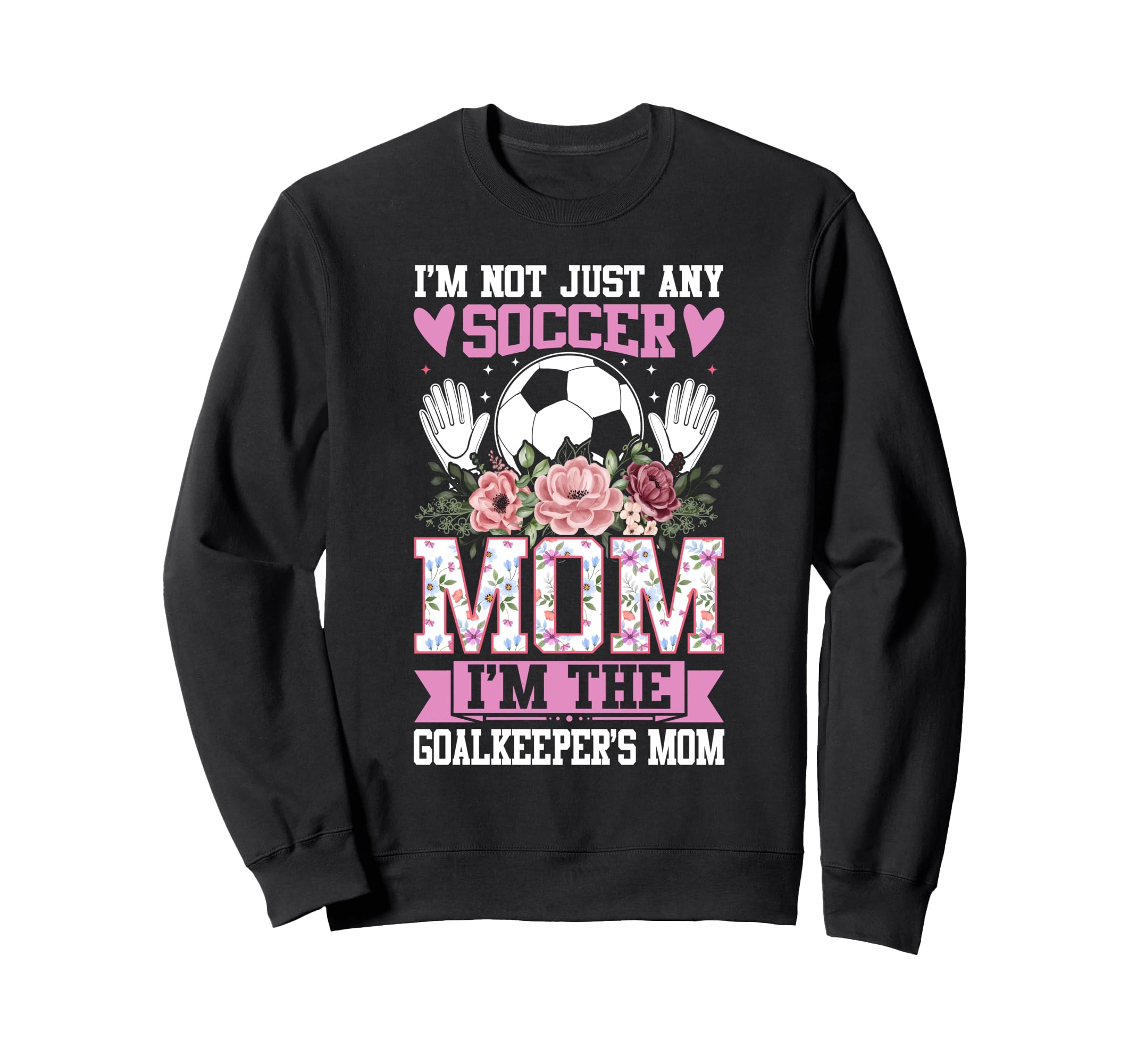 Funny Im Not Just Any Soccer Mom Im Sweatshirt - Unique Graphic Men Women - T-Shirt, Sweatshirt, Hoodie