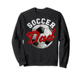Soccer Dad Fathers Day Father Soccer Sweatshirt - Graphic Print for Adults - T-Shirt, Sweatshirt, Hoodie