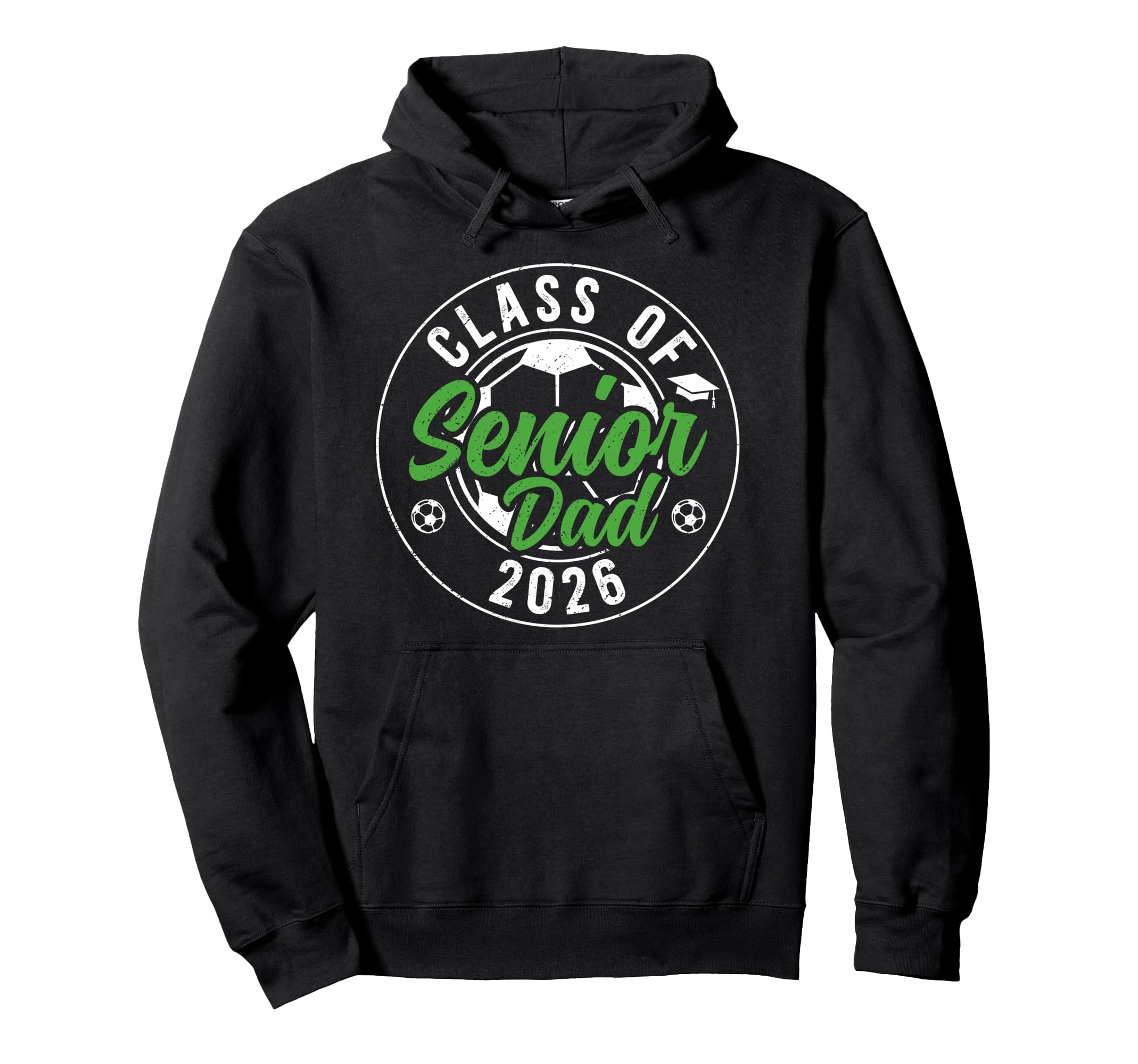 Soccer Senior Dad Class 2026 Soccer Hoodie - Trendy Graphic for Adults - T-Shirt, Sweatshirt, Hoodie