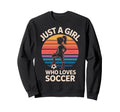 Just Who Loves Soccer Soccer Sweatshirt - Graphic Print Men Women - T-Shirt, Sweatshirt, Hoodie