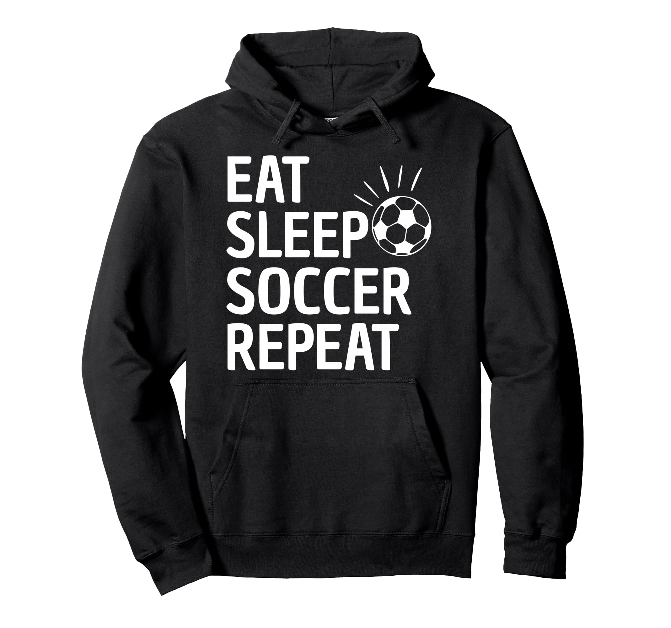 Eat Sleep Soccer Repeat Hoodie - Trendy Graphic Unisex - T-Shirt, Sweatshirt, Hoodie