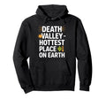 Death Valley Hottest Place Earth Hoodie - Minimalist Print for Adults - T-Shirt, Sweatshirt, Hoodie