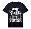 Soccer Little Sister Soccer Player T-Shirt - Streetwear Style Men Women - T-Shirt, Sweatshirt, Hoodie
