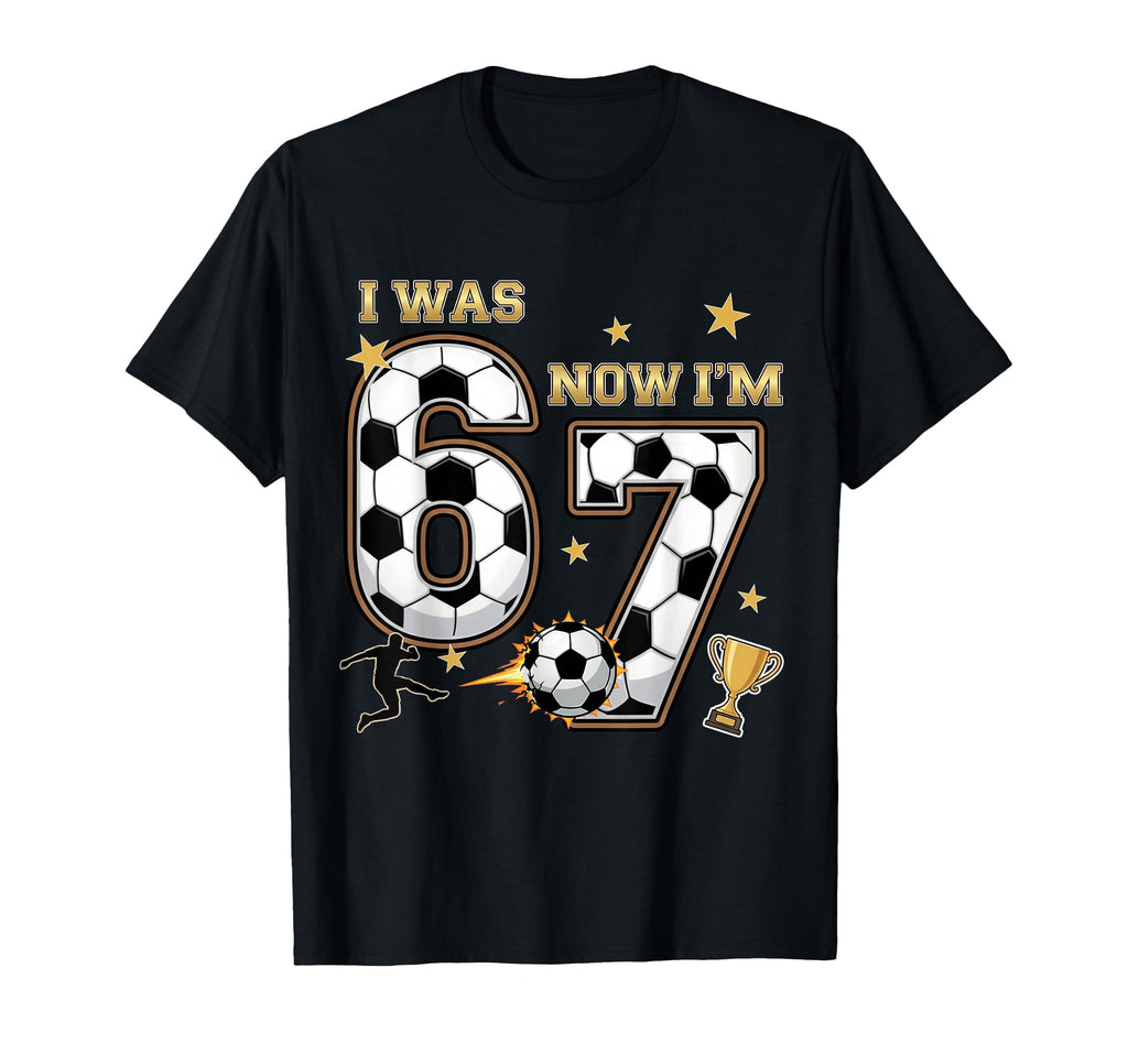 I Was 6 Now Im 7 Year Old Birthday 67 T-Shirt - Trendy Graphic Unisex - T-Shirt, Sweatshirt, Hoodie