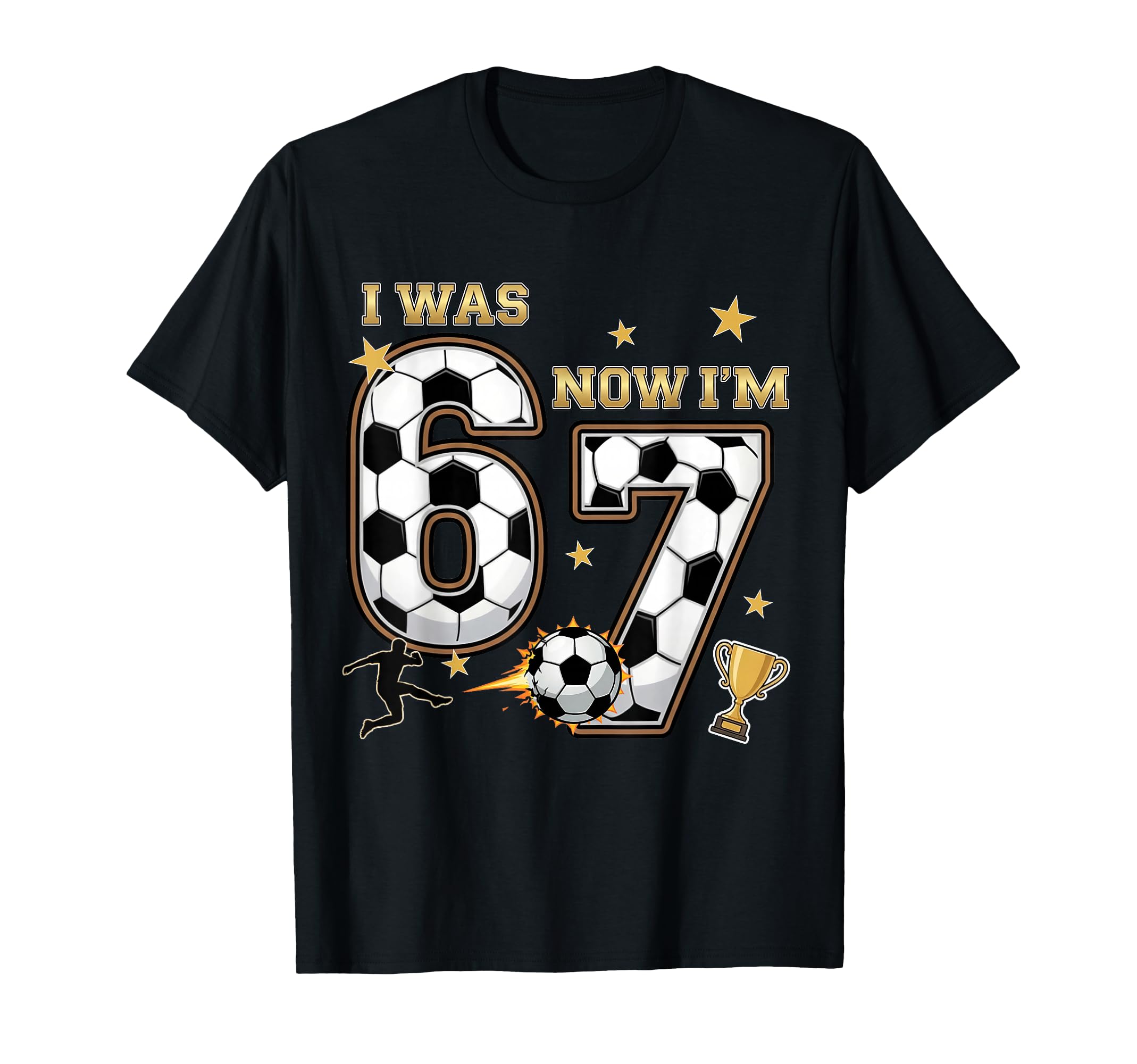 I Was 6 Now Im 7 Year Old Birthday 67 T-Shirt - Trendy Graphic Unisex - T-Shirt, Sweatshirt, Hoodie
