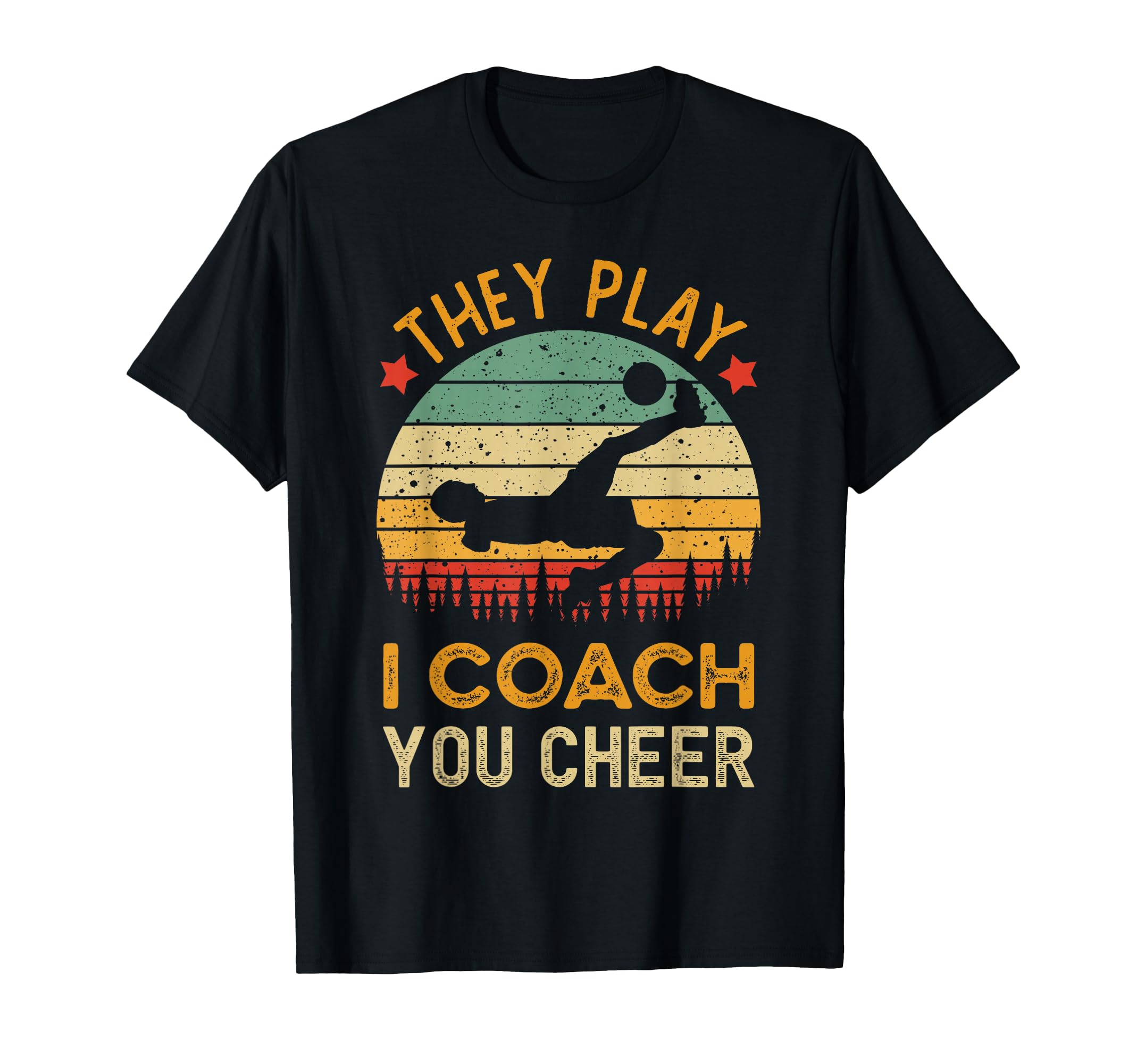 They Play I Coach You Cheer Funny Soccer T-Shirt - Unique Graphic Unisex - T-Shirt, Sweatshirt, Hoodie