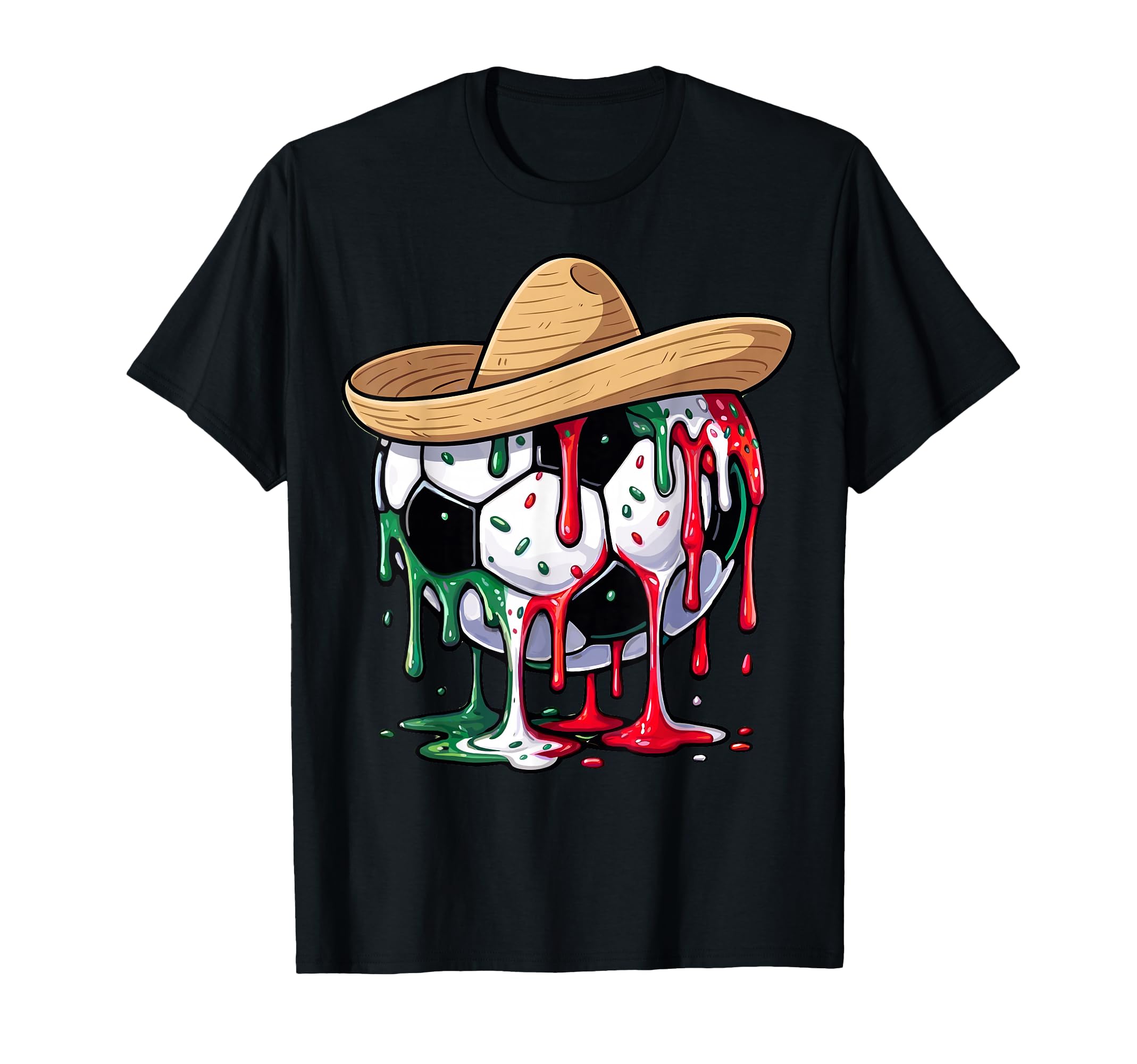 Mexican Soccer Fan Sombrero Drip T-Shirt - Casual Everyday Wear Unisex - T-Shirt, Sweatshirt, Hoodie