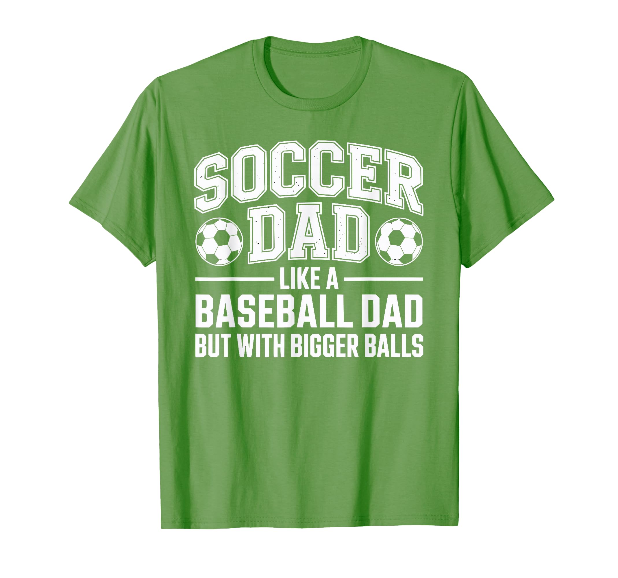 Soccer Dad Balls T-Shirt - Streetwear Style Unisex - T-Shirt, Sweatshirt, Hoodie