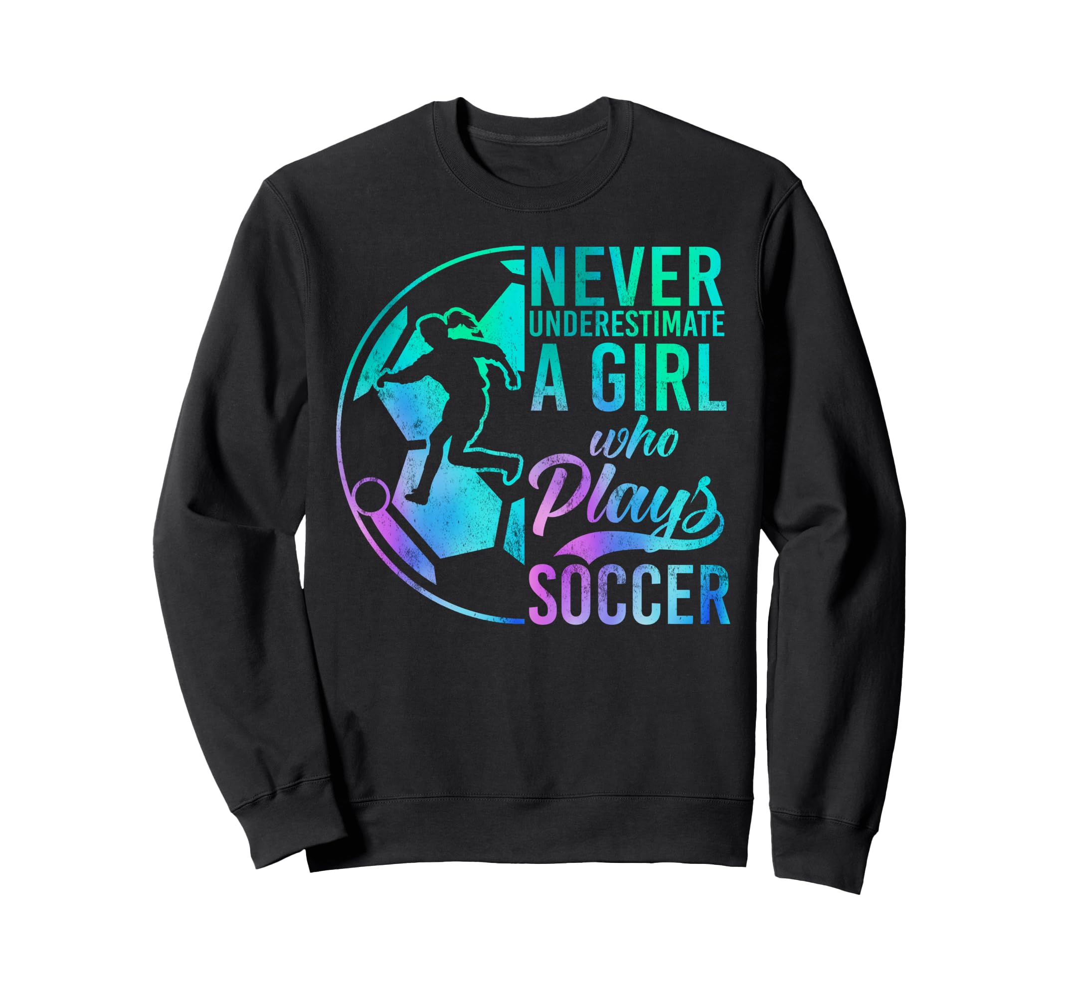 Soccer Never Underestimate Who Plays Sweatshirt - Aesthetic Graphic Unisex - T-Shirt, Sweatshirt, Hoodie