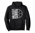 Just Hope Both Teams Lose Soccer Goal Hoodie - Aesthetic Graphic Unisex - T-Shirt, Sweatshirt, Hoodie