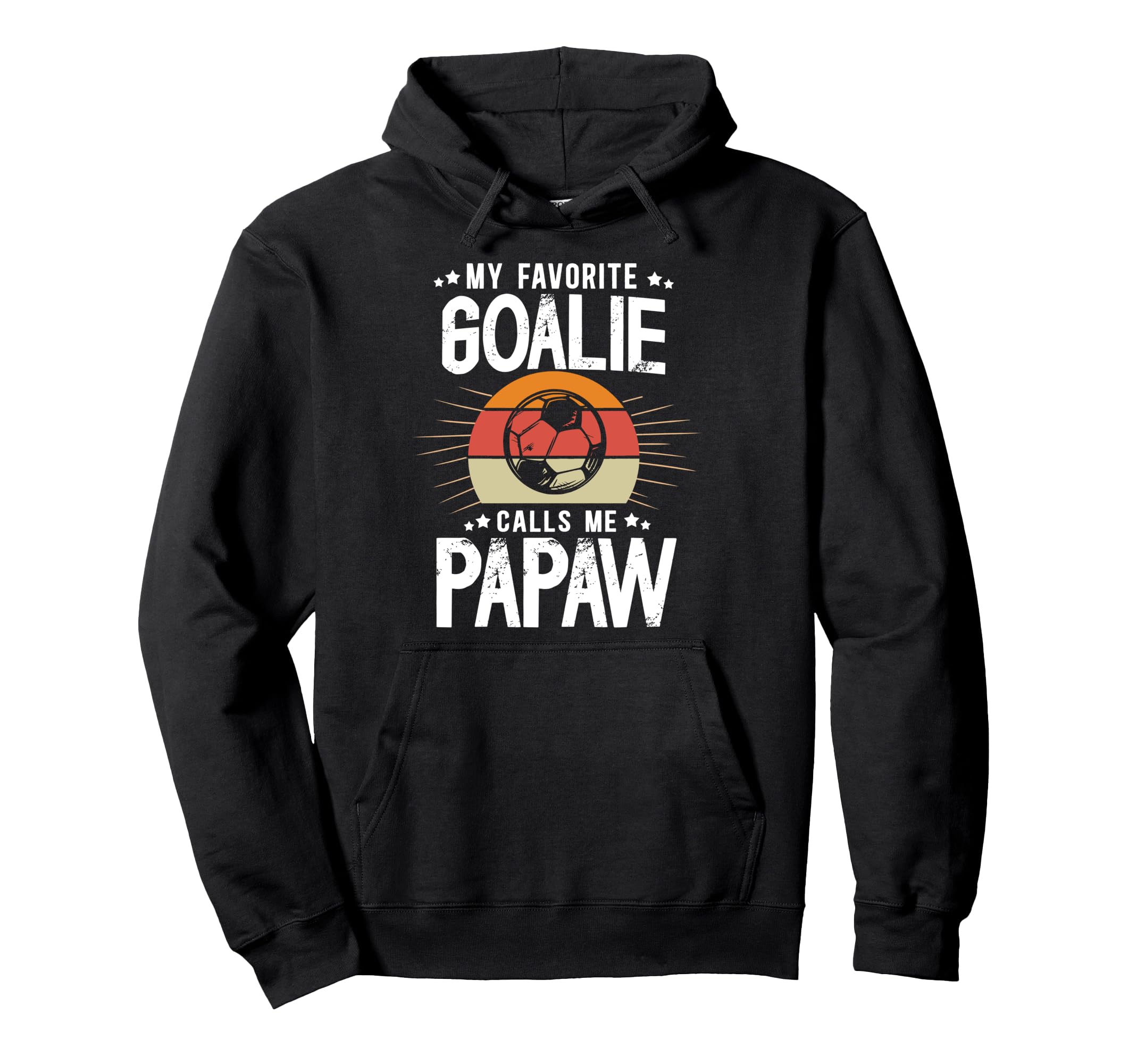 My Favorite Soccer Goalie Papaw Soccer Hoodie - Unique Graphic Unisex - T-Shirt, Sweatshirt, Hoodie