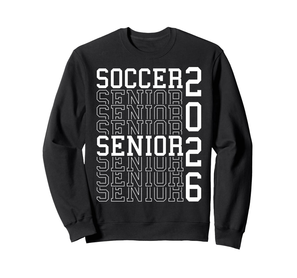 Soccer Senior Night Soccer Senior 2026 Sweatshirt - Novelty Apparel Unisex - T-Shirt, Sweatshirt, Hoodie