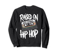 Raised Old School Hip Hop Cassette Sweatshirt - Graphic Print for Adults - T-Shirt, Sweatshirt, Hoodie