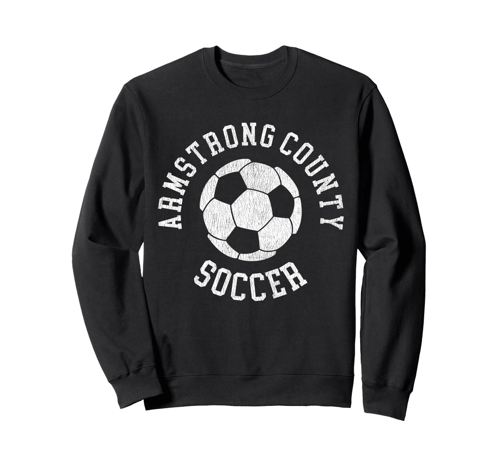 Armstrong County Soccer Distressed Sweatshirt - Novelty Apparel Men Women - T-Shirt, Sweatshirt, Hoodie