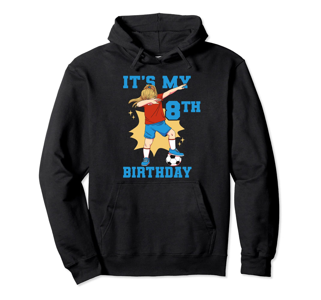 Its My 8Th Birthday Soccer Hoodie - Aesthetic Graphic Unisex - T-Shirt, Sweatshirt, Hoodie