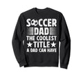 Soccer Dad Coolest Title Dad Sweatshirt - Minimalist Print Men Women - T-Shirt, Sweatshirt, Hoodie