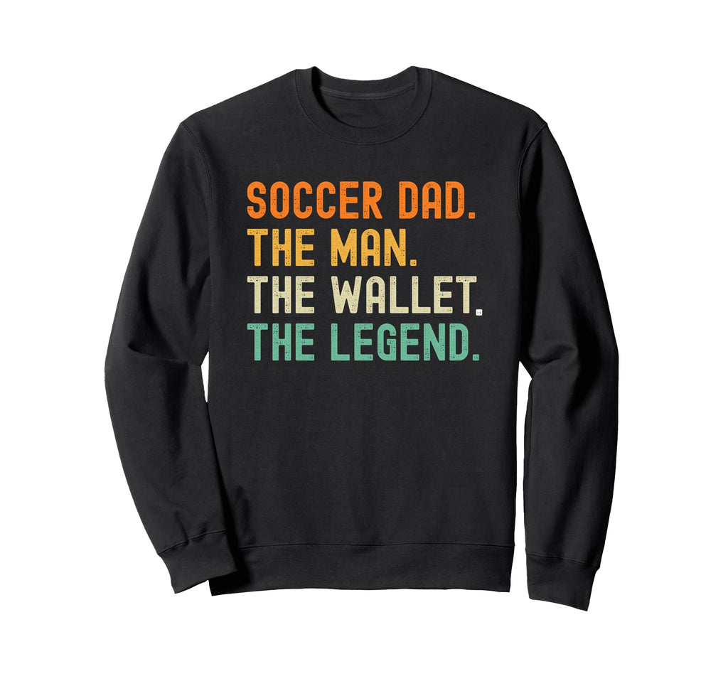 Soccer Dad Funny Wallet Legend Sweatshirt - Fun Novelty Design Men Women - T-Shirt, Sweatshirt, Hoodie