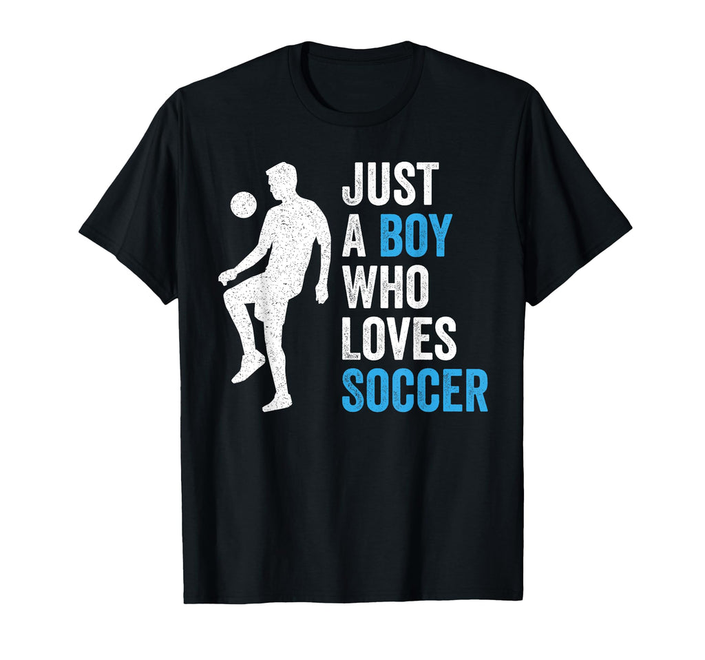 Just Who Loves Soccer T-Shirt - Unique Graphic Unisex - T-Shirt, Sweatshirt, Hoodie