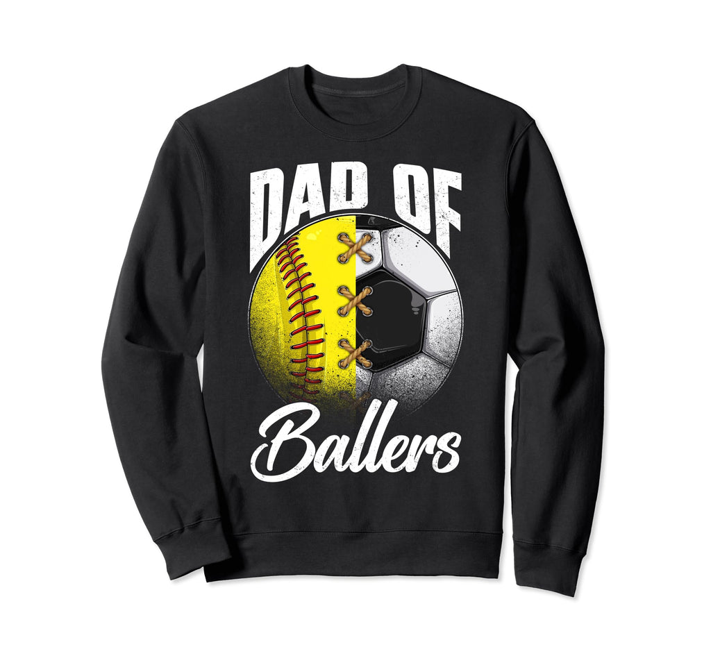 Dad Ballers Soccer Softball Sweatshirt - Fun Novelty Design for Adults - T-Shirt, Sweatshirt, Hoodie