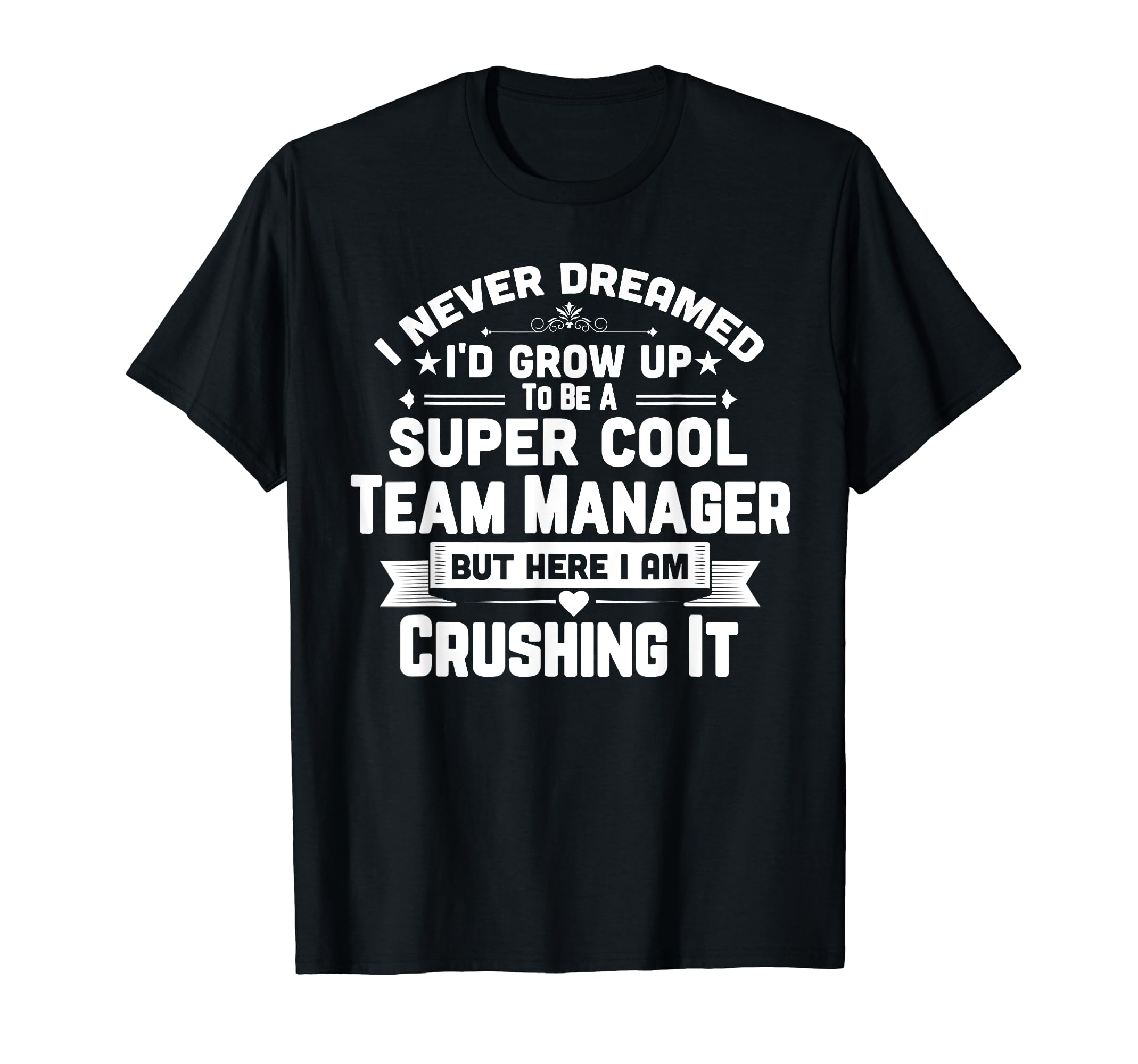 Super Team Manager Funny Baseball T-Shirt - Casual Everyday Wear Men Women - T-Shirt, Sweatshirt, Hoodie