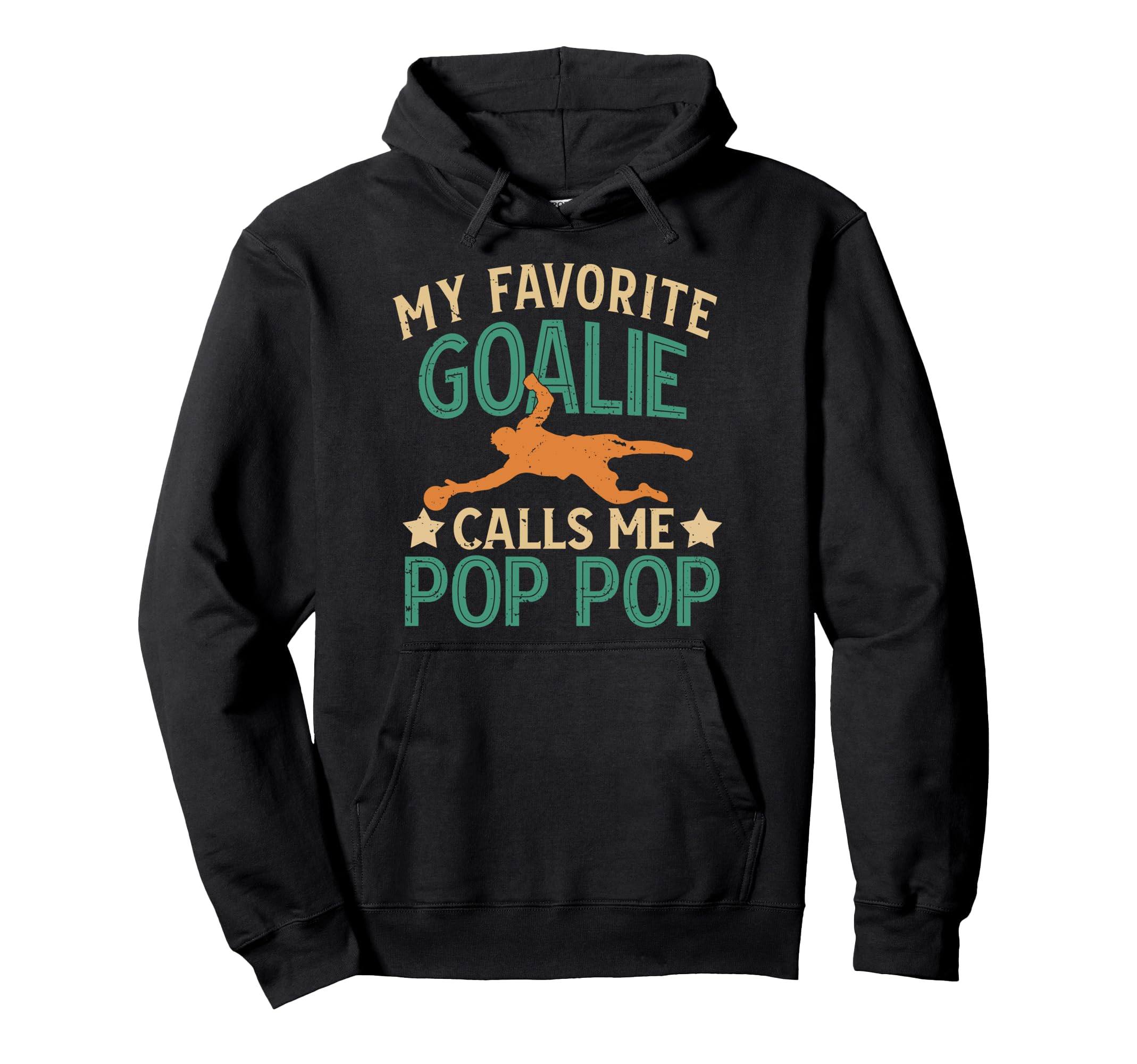 My Favorite Soccer Goalie Pop Pop Soccer Hoodie - Streetwear Style Unisex - T-Shirt, Sweatshirt, Hoodie