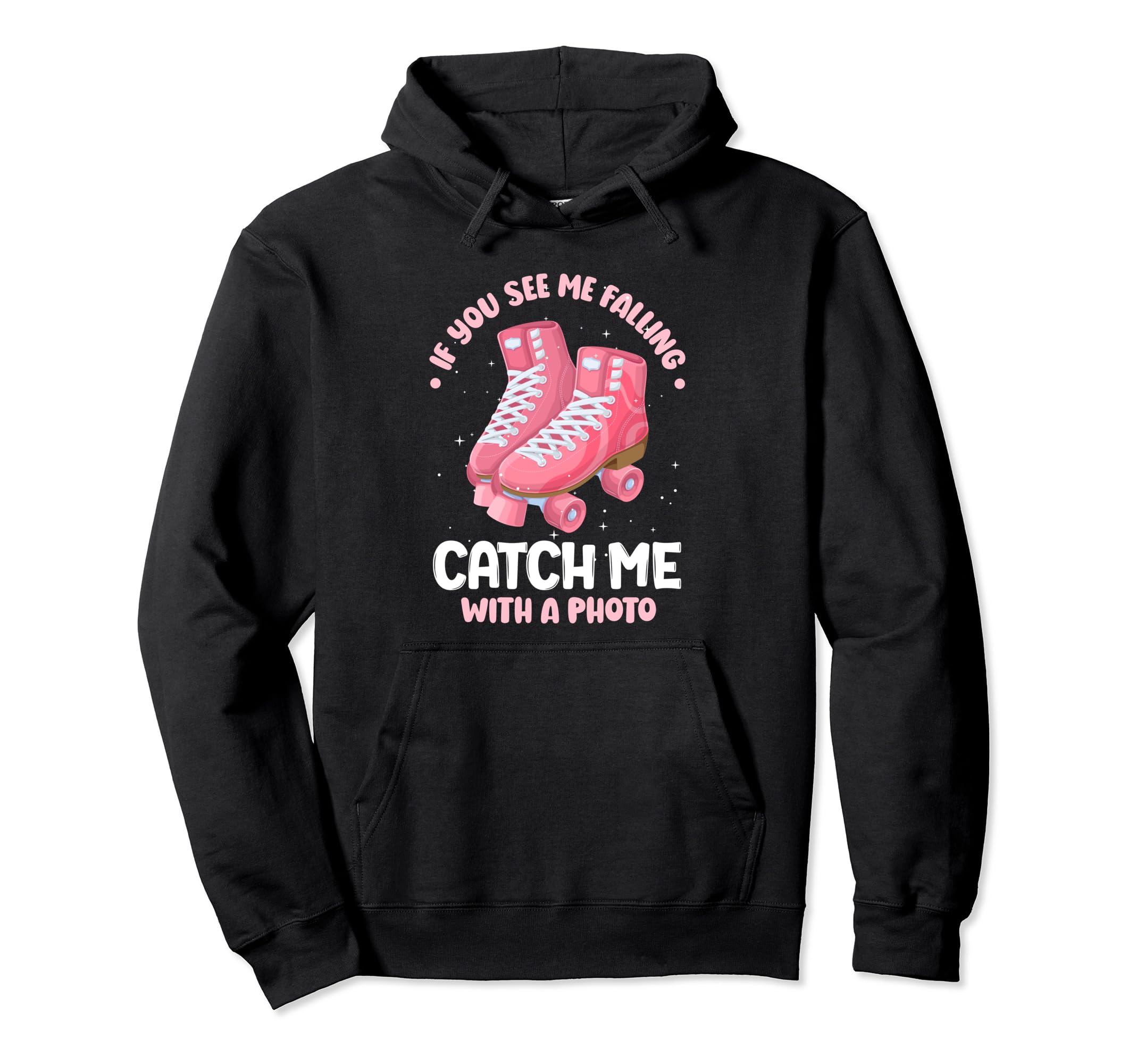 Roller Skate Catch Me Photo Hoodie - Trendy Graphic Unisex - T-Shirt, Sweatshirt, Hoodie