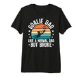 Mens Soccer Goalie Dad Broke Dad Soccer T-Shirt - Unique Graphic Unisex - T-Shirt, Sweatshirt, Hoodie