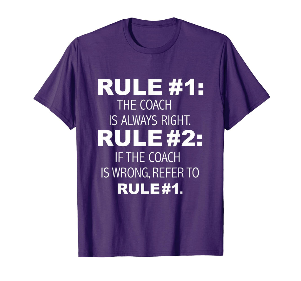 Coach Is Always Right Never Wrong Funny T-Shirt - Aesthetic Graphic Unisex - T-Shirt, Sweatshirt, Hoodie