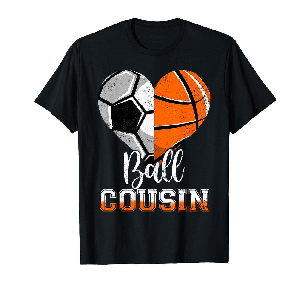 Ball Cousin Heart Funny Soccer T-Shirt - Streetwear Style Unisex - T-Shirt, Sweatshirt, Hoodie