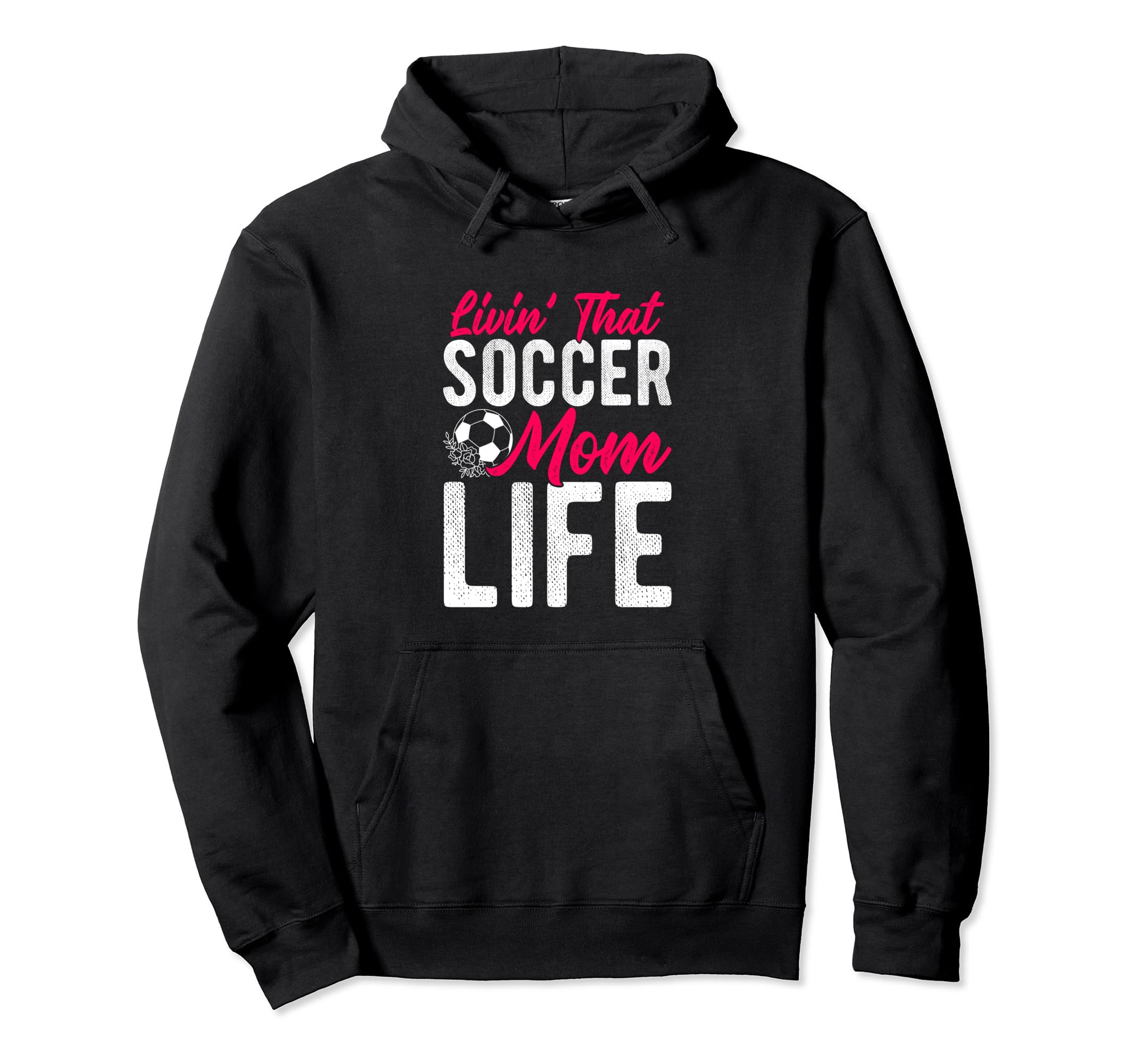 Livin That Soccer Mom Life Soccer Hoodie - Streetwear Style Men Women - T-Shirt, Sweatshirt, Hoodie