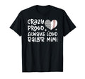 Crazy Proud Always Loud Baller Mimi T-Shirt - Minimalist Print for Adults - T-Shirt, Sweatshirt, Hoodie