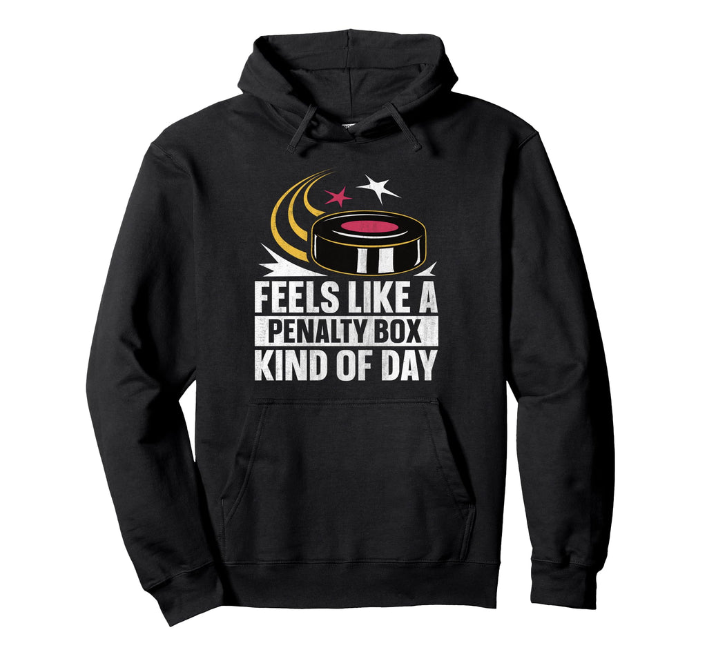 Feels Like Penalty Box Kind Day Hoodie - Unique Graphic for Adults - T-Shirt, Sweatshirt, Hoodie
