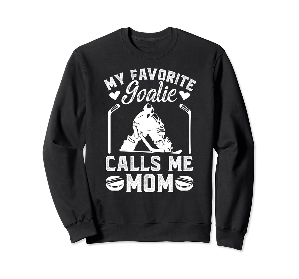 My Favorite Hockey Goalkeeper Mom Sweatshirt - Novelty Apparel for Adults - T-Shirt, Sweatshirt, Hoodie