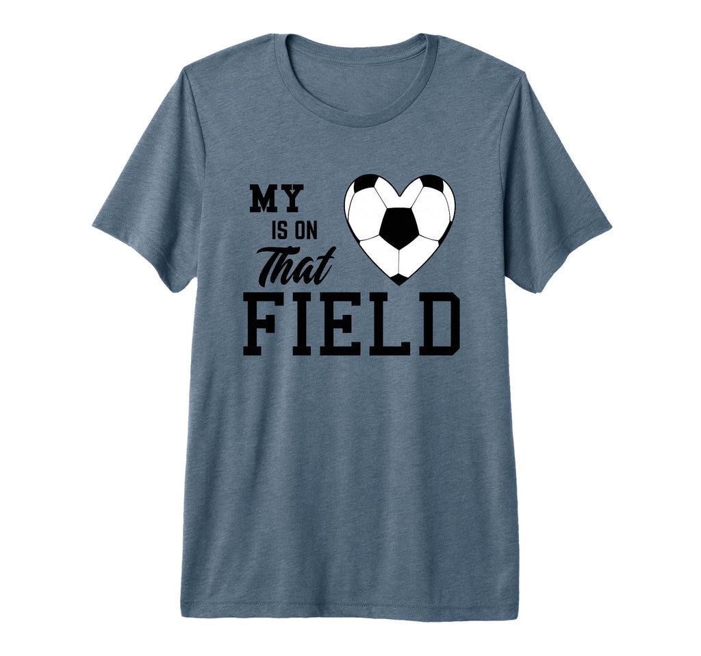 My Heart Is That Field Soccer Moms T-Shirt - Custom Art Print for Adults - T-Shirt, Sweatshirt, Hoodie
