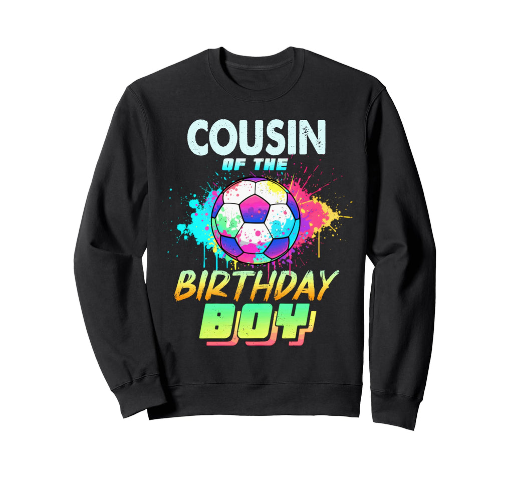 Cousin Birthday Soccer Ball Sweatshirt - Aesthetic Graphic Men Women - T-Shirt, Sweatshirt, Hoodie