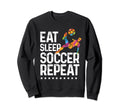 Eat Sleep Soccer Repeat Soccer Sports Sweatshirt - Unique Graphic Men Women - T-Shirt, Sweatshirt, Hoodie