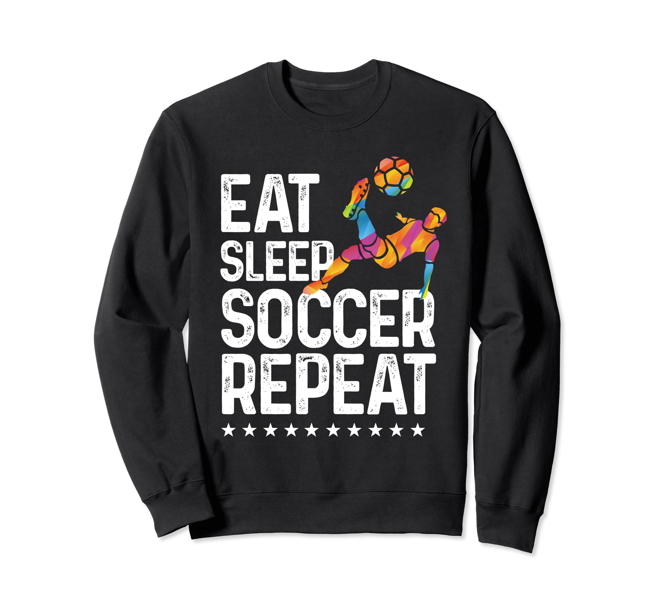 Eat Sleep Soccer Repeat Soccer Sports Sweatshirt - Unique Graphic Men Women - T-Shirt, Sweatshirt, Hoodie