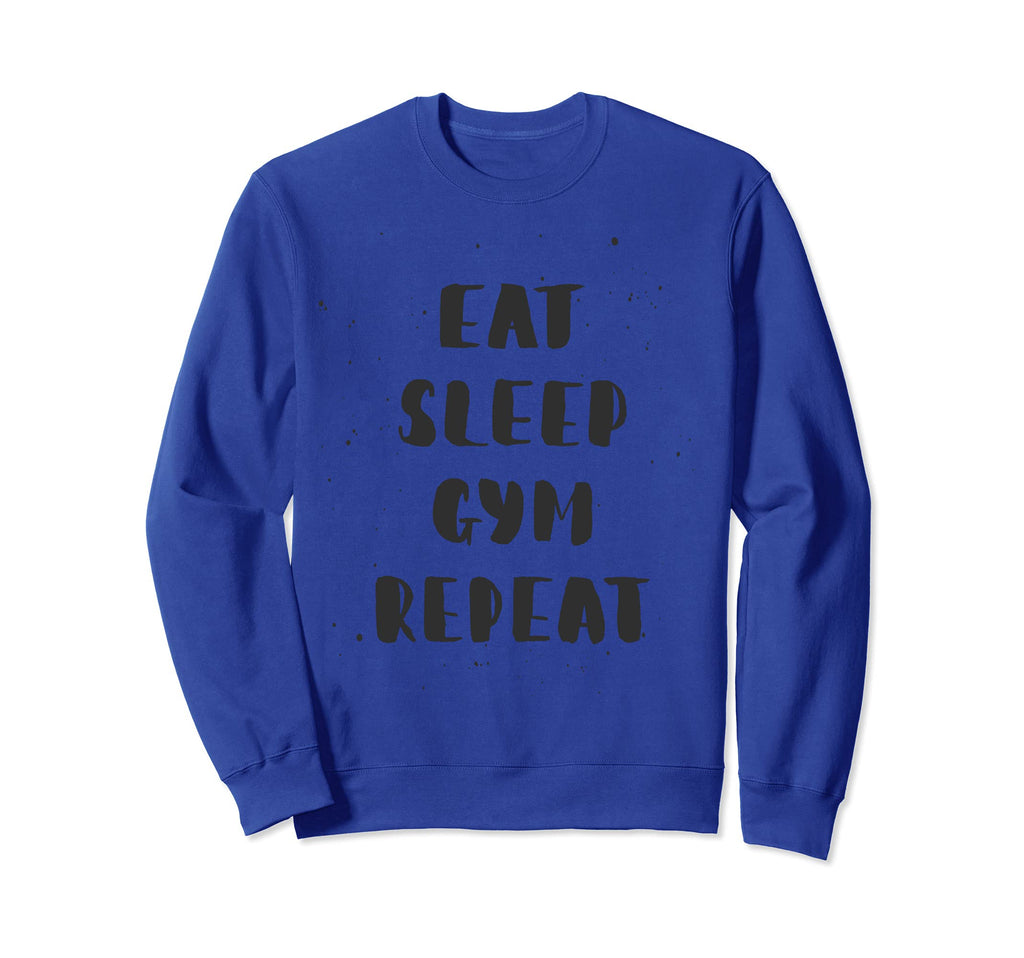 Eat Sleep Gym Repeat Sweatshirt - Custom Art Print Men Women - T-Shirt, Sweatshirt, Hoodie