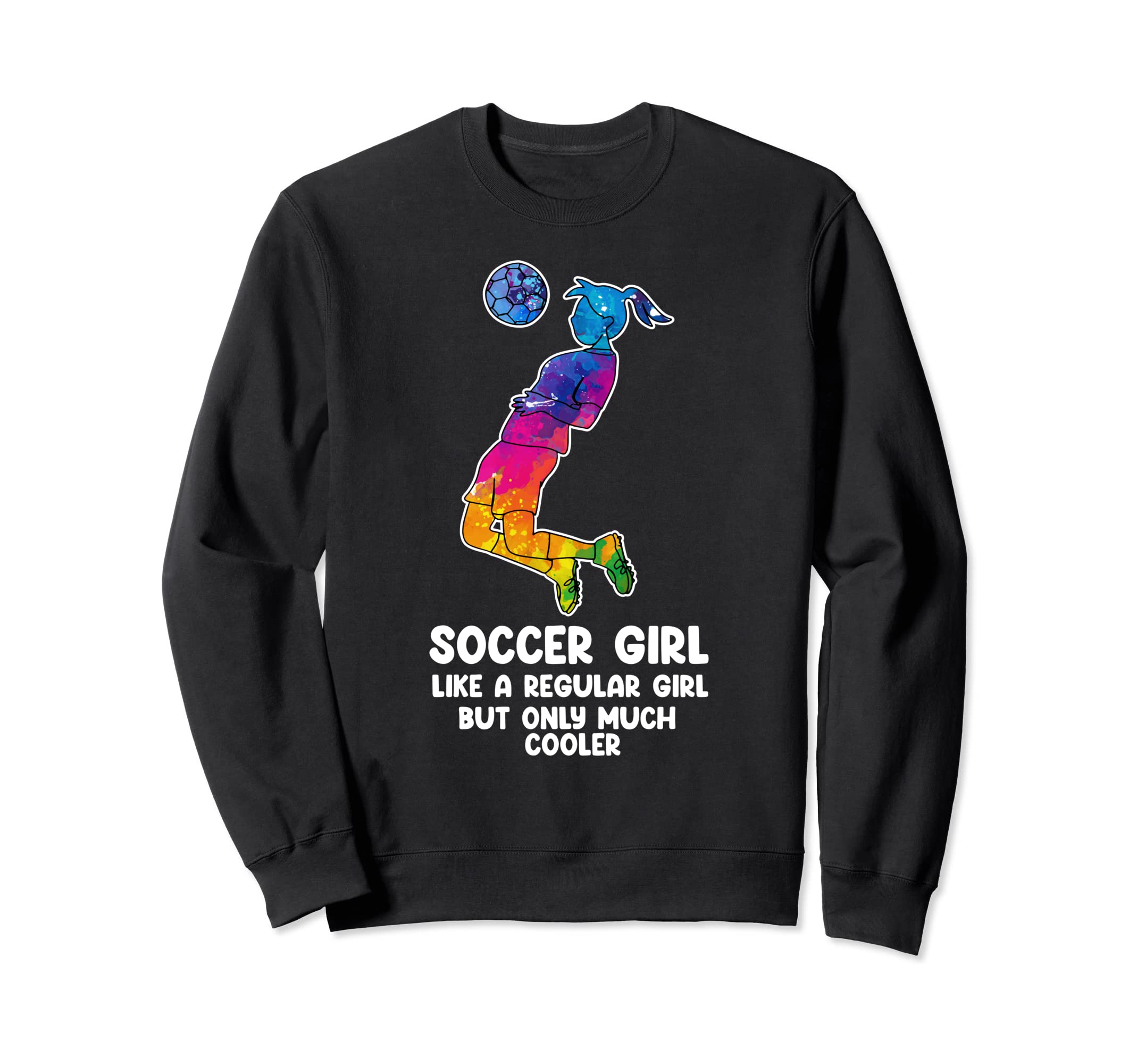 Soccer Like Regular But Only Much Sweatshirt - Aesthetic Graphic Men Women - T-Shirt, Sweatshirt, Hoodie