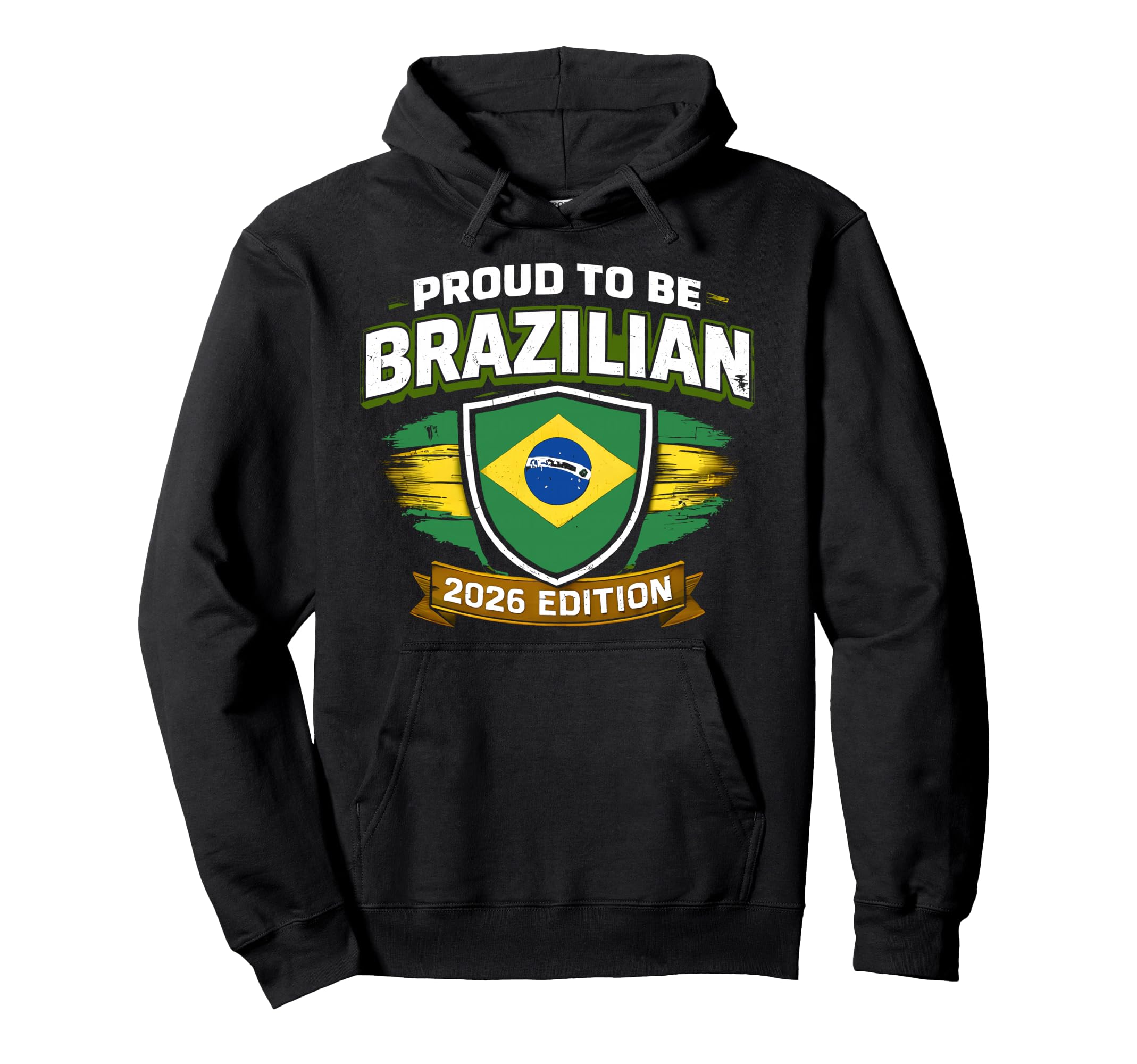 Proud To Be Brazilian 2026 Brazil Soccer Hoodie - Trendy Graphic for Adults - T-Shirt, Sweatshirt, Hoodie