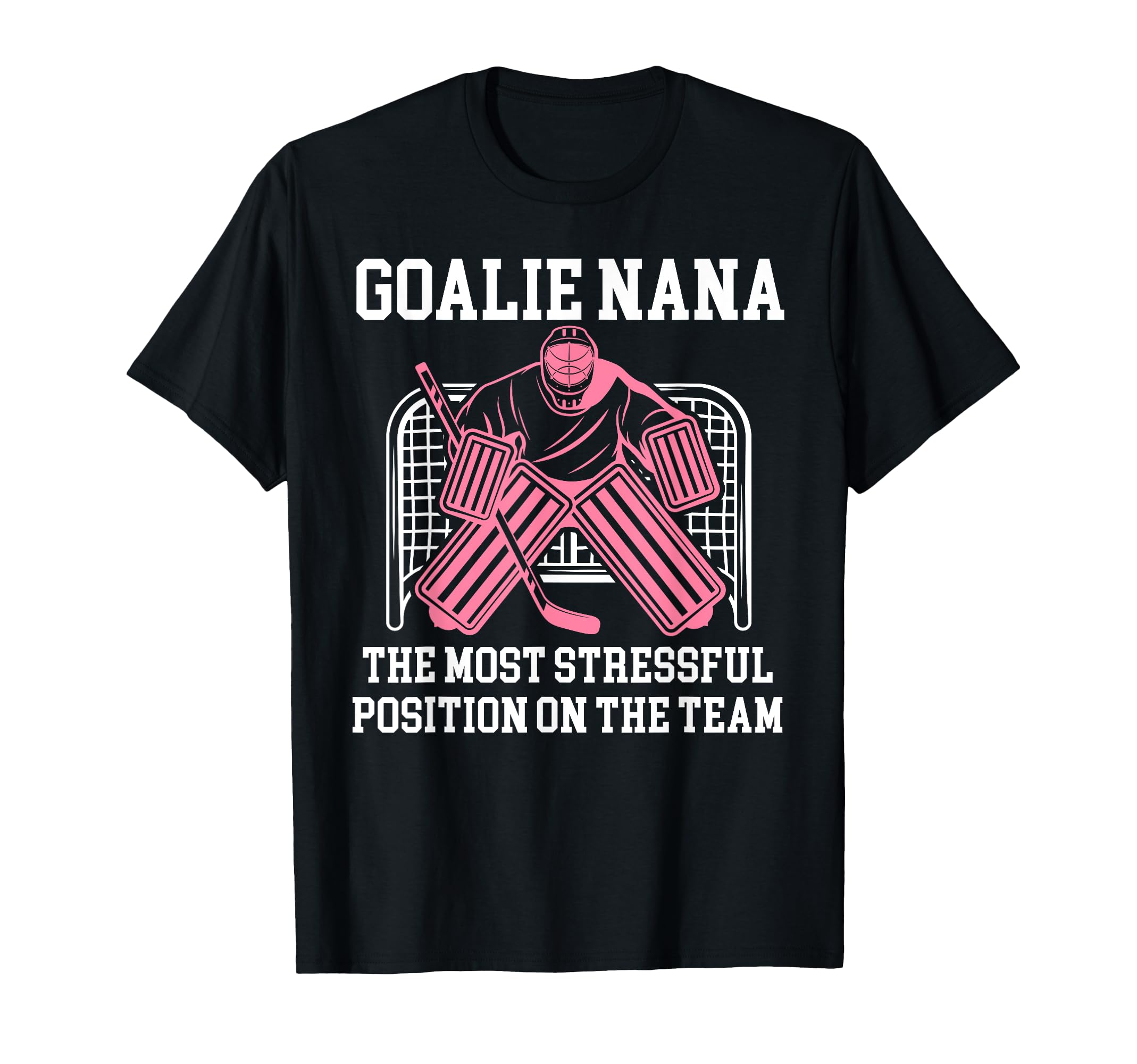 Funny Hockey Goalie Nana Hockey Keeper T-Shirt - Trendy Graphic Men Women - T-Shirt, Sweatshirt, Hoodie