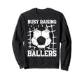 Soccer Mom Busy Raising Ballers Mothers Sweatshirt - Unique Graphic Unisex - T-Shirt, Sweatshirt, Hoodie