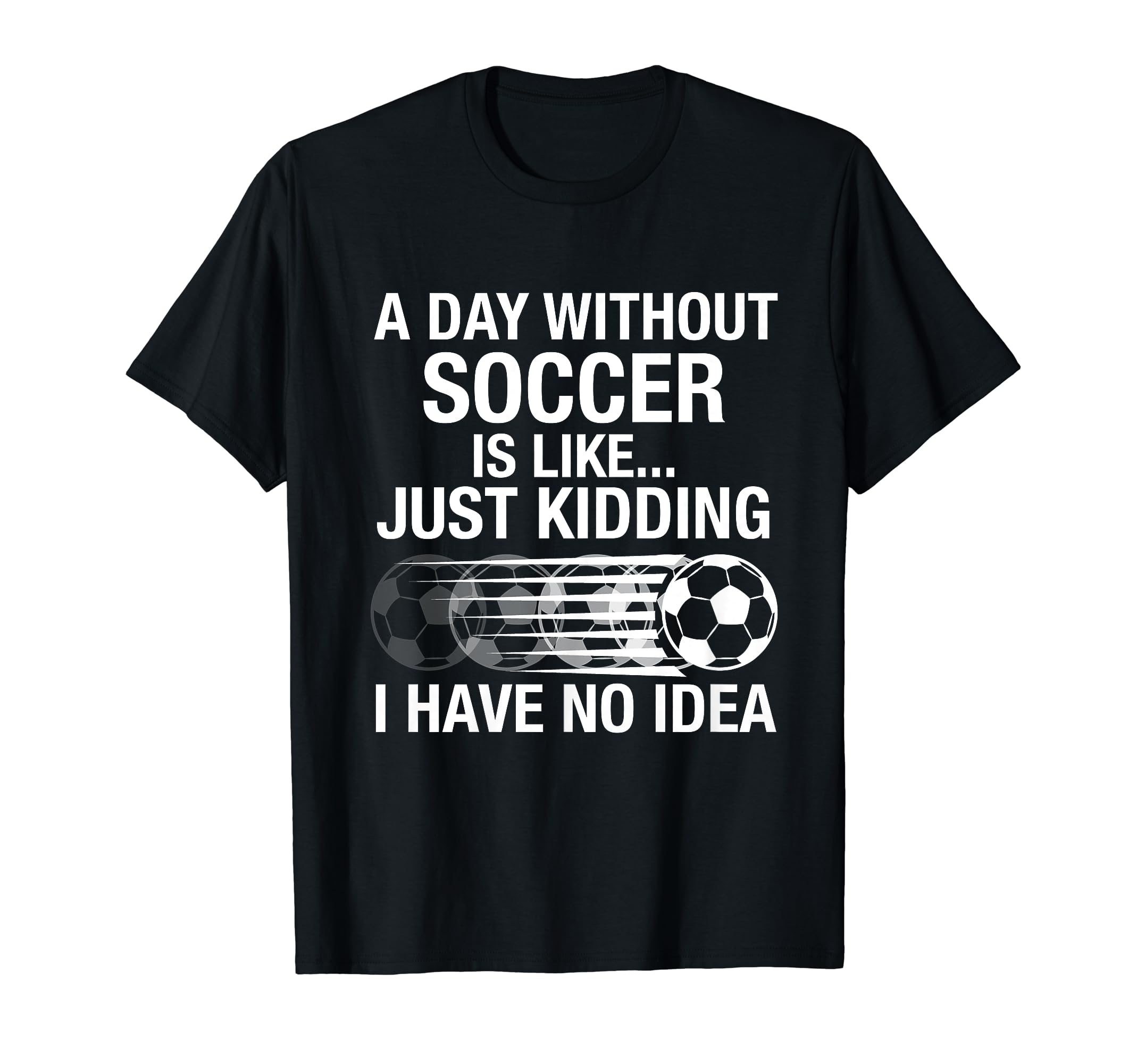 Proud Soccer Player Day Without T-Shirt - Minimalist Print Men Women - T-Shirt, Sweatshirt, Hoodie