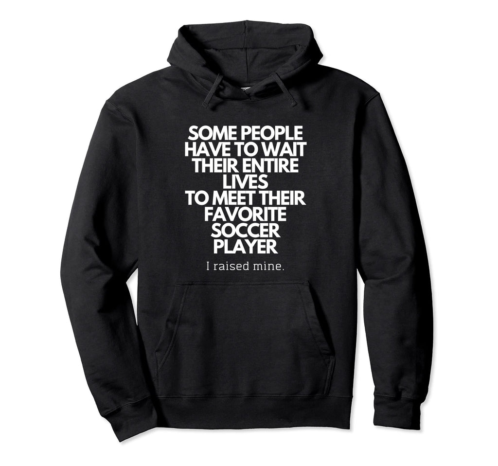 Proud Mom Dad Parent Soccer Player Hoodie - Casual Everyday Wear Men Women - T-Shirt, Sweatshirt, Hoodie