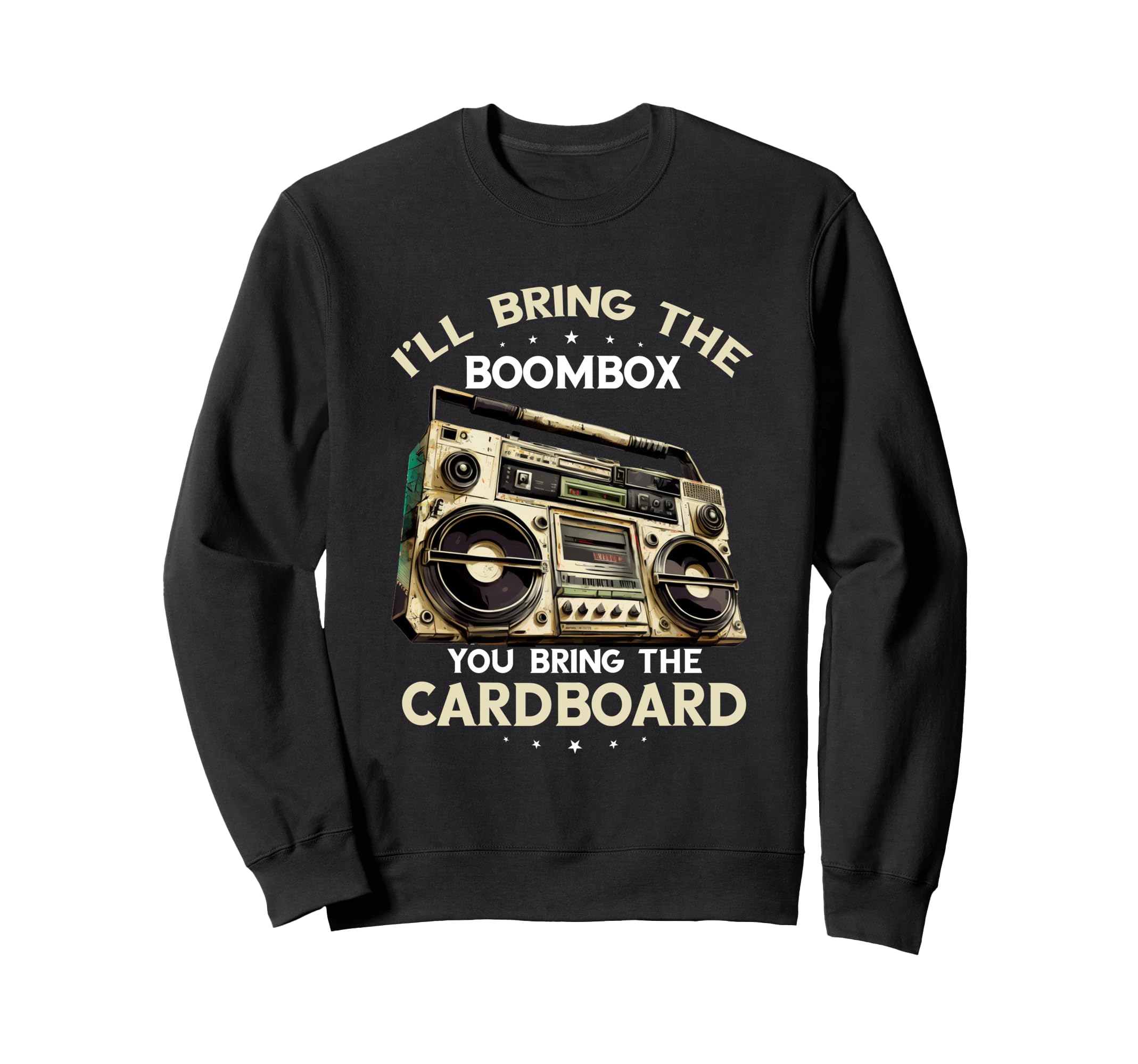 Hip Hop Dance Ill Bring Music Sweatshirt - Novelty Apparel for Adults - T-Shirt, Sweatshirt, Hoodie