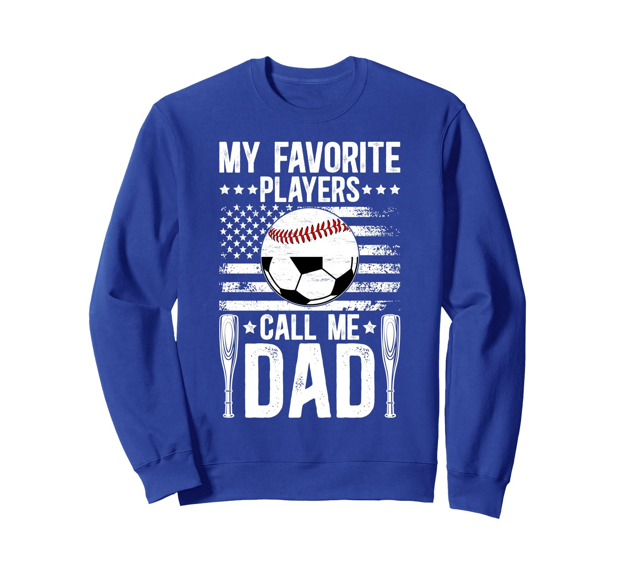 My Favorite Players Call Me Dad Sweatshirt - Streetwear Style Men Women - T-Shirt, Sweatshirt, Hoodie
