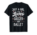 Just Who Loves Soccer And Ballet Gift T-Shirt - Streetwear Style Men Women - T-Shirt, Sweatshirt, Hoodie