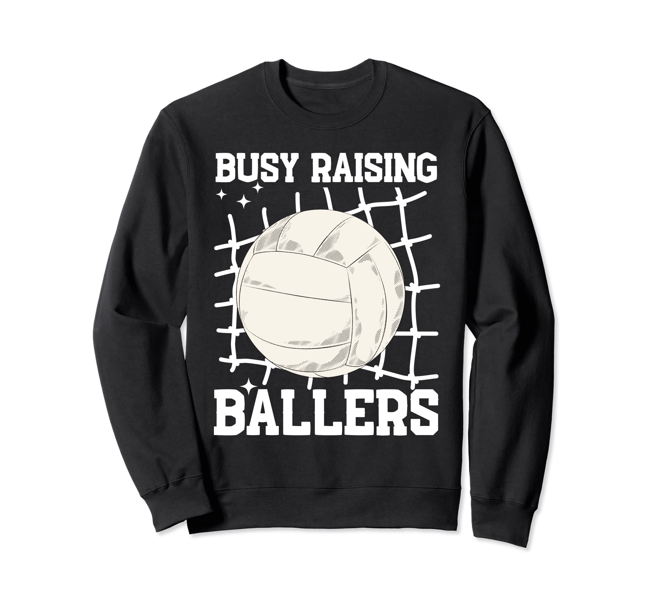 Volleyball Busy Raising Ballers Sweatshirt - Custom Art Print Unisex - T-Shirt, Sweatshirt, Hoodie