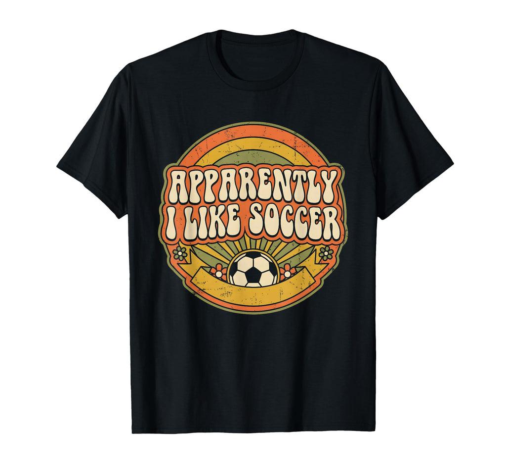 Apparently I Like Soccer Game Day T-Shirt - Streetwear Style Men Women - T-Shirt, Sweatshirt, Hoodie