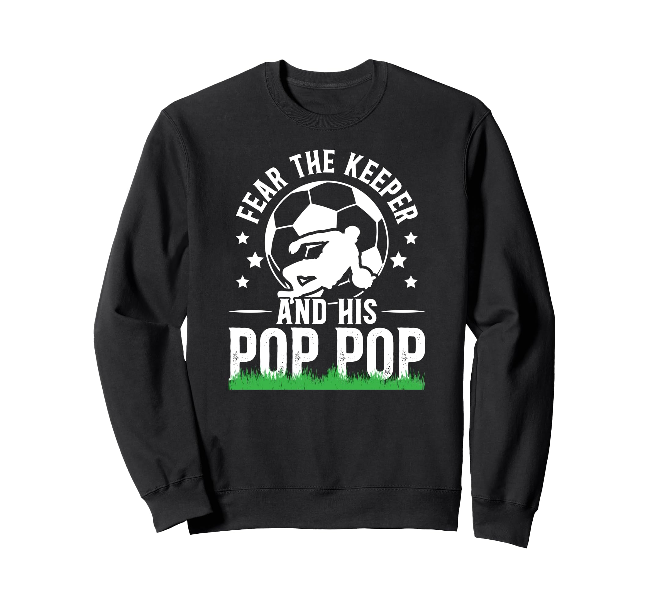 Fear Soccer Keeper Pop Pop Sweatshirt - Aesthetic Graphic Men Women - T-Shirt, Sweatshirt, Hoodie